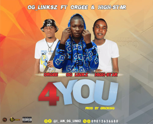 OG Lïñkz - 4YOU Ft ORGEE & HIGH STAR