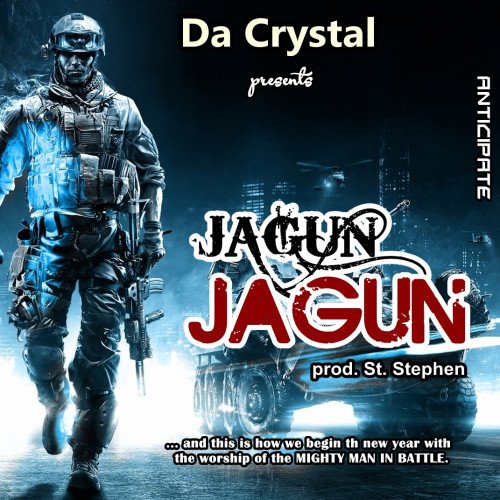 DA CRYSTAL - JAGUN JAGUN (Mighty Man Of War)