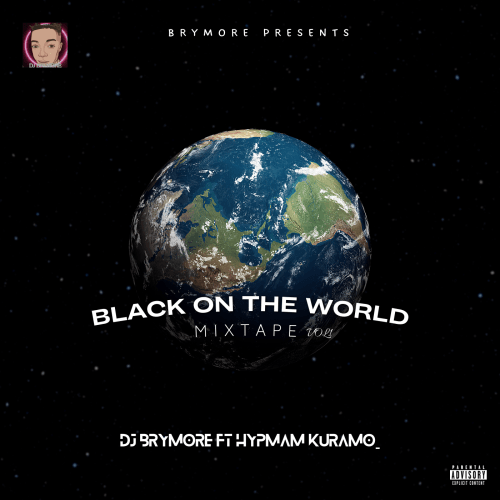 djbrymore - BLACK ON THE WORLD MIXTAPE DJ  BYMORE FT.. HP MAN KURAMO VOL. 1