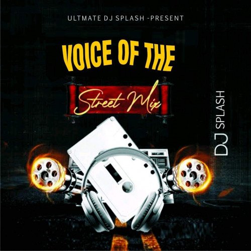 ULTIMATE DJ SPLASH - DJ SPLASH DA SELECTA VOICE OF THE STREET RELOADED VOL. 2