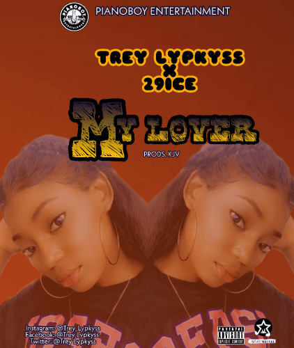 Trey Lypkyss X 29ice - My Lover