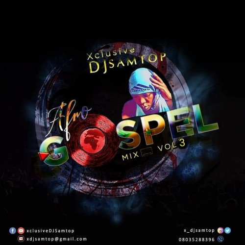 Xclusive DJ Samtop - Afrogospel Mix Vol 3