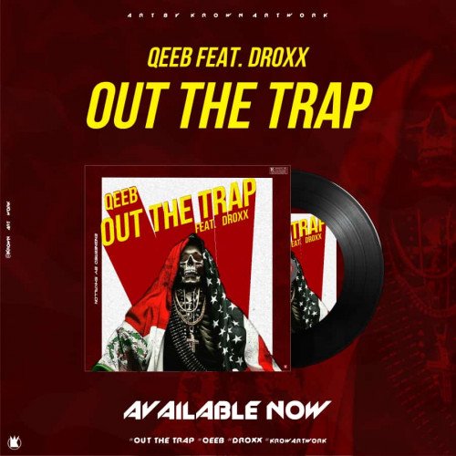 QeebThaJuggernaut - Out The Trap Feat. Droxx