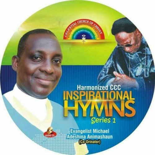 EVANG. ANIMASHAUN MICHAEL. A - CCC. INSPIRATIONAL HARMONISED HYMNS