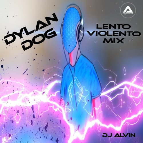 ALVIN PRODUCTION ® - DJ Alvin - Dylan Dog (Lento Violento Mix)