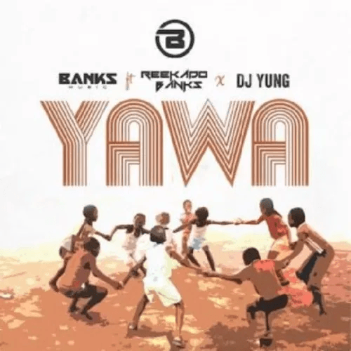 Banks Music - Yawa (feat. Reekado Banks, DJ Yung)