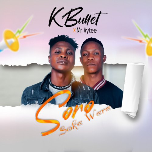 K bullet x Mr aytee - Soro Soke Were