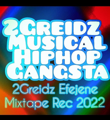 WDJ - 2Grade Efejene - 2Greidz Music Hiphop Gangsta (Living Rapper Efejene 2022)