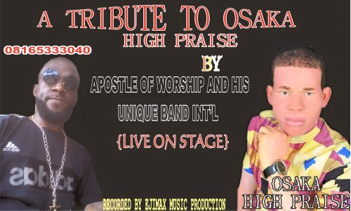 APOSTLE OF WORSHIP - A TRIBUTE TO OSAKA HIGH PRAISE