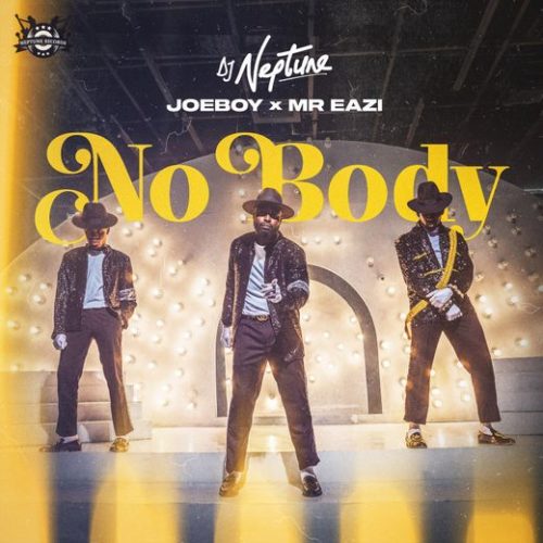 Mr. Eazi x DJ Neptune x Joeboy - Nobody