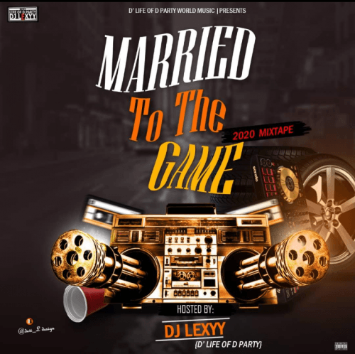DJ lexyy - Married To The Game