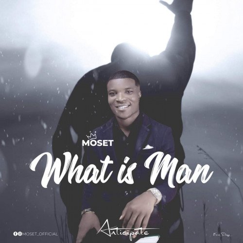 Moset - What Is Man