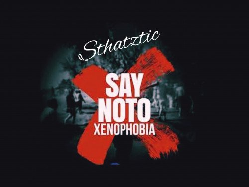 Sthatztic - SayNoToXenophobia