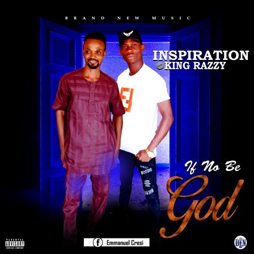 Inspiration x King Razzy - If No Be God