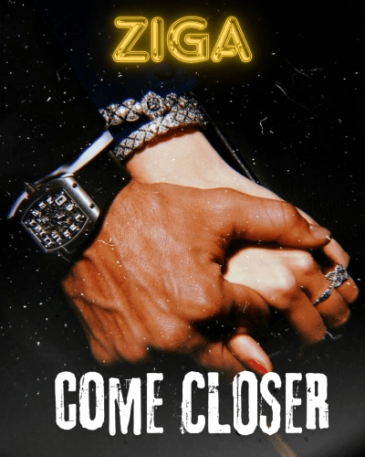 Ziga - Come Closer