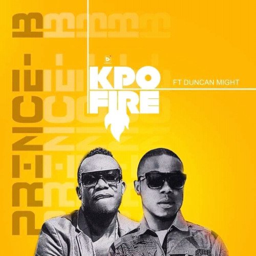 Prince-B - Kpo-Fire_ft._Duncan Mighty