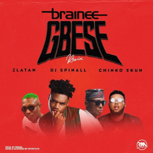 Brainee - Gbese (Remix) (feat. Chinko Ekun, Zlatan, DJ Spinall)