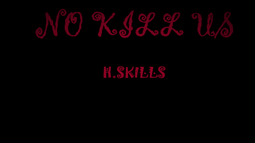 H.skills - No Kill Us