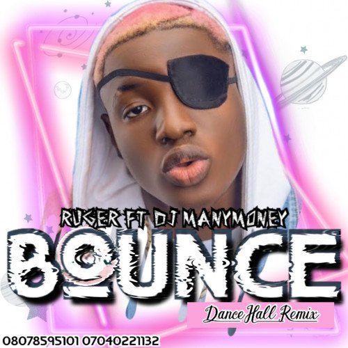 Ruger ft Dj Manymoney - Bounce (DanceHall Remix)