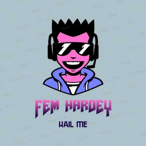 Fem hardey - Hail Me