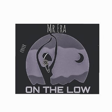 Mr.Era - On The Low (cover)  Prod.by Sinotemusic
