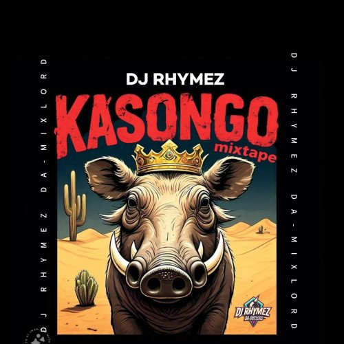 Dj Rhymez Da-mixlord - Kasongo Mixtape