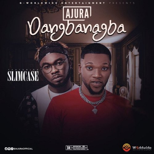 Ajura - Dangbanagba (feat. Slimcase)