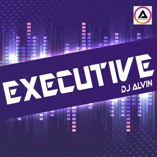 ALVIN-PRODUCTION ® - DJ Alvin - Executive