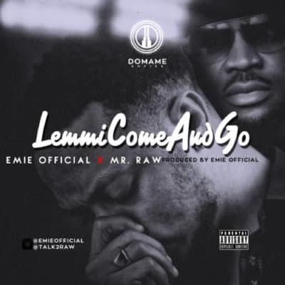 Emie - Lemmi Come And Go (feat. Mr. Raw)