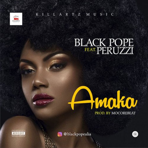 Black Pope - Amaka (feat. Peruzzi)