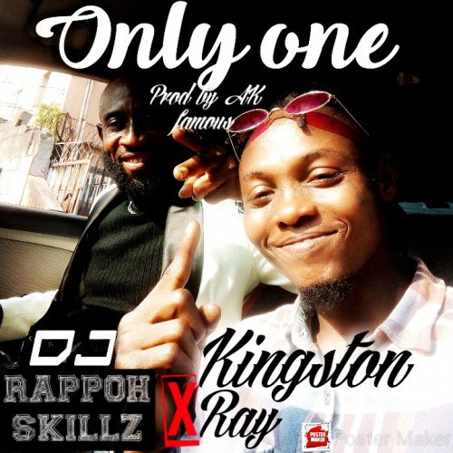 Dj rappoh skillz x Kingston ray - Only One (feat. kingstonray)