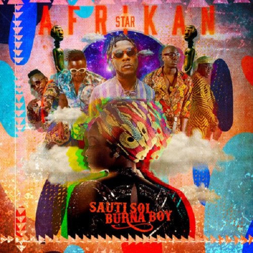 Sauti Sol - Afrikan Star (feat. Burna Boy)