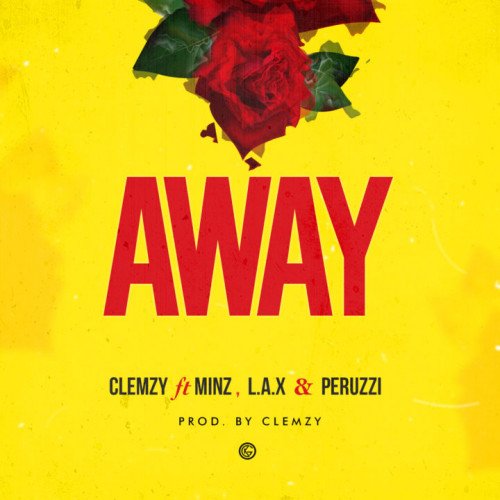 Clemzy - Away (feat. Peruzzi, L.A.X, Minz)