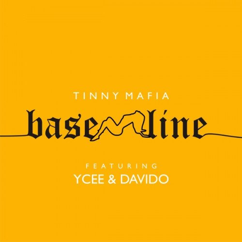 Tinny Mafia - Baseline (feat. Ycee, Davido)