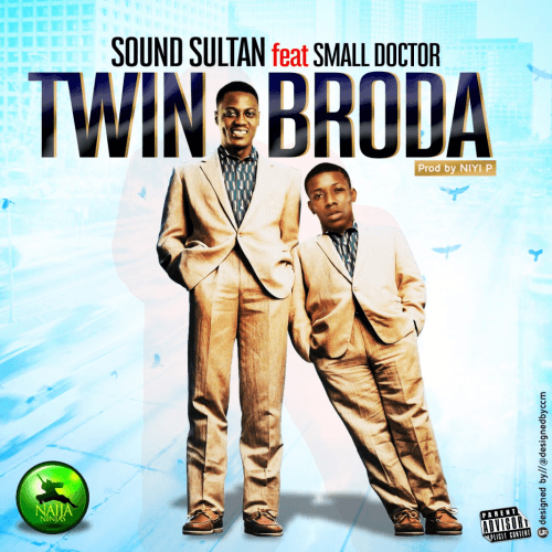 Sound Sultan - Twin Broda (feat. Small Doctor)