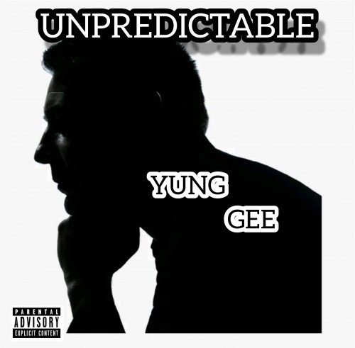 YUNG GEE - UNPREDICTABLE