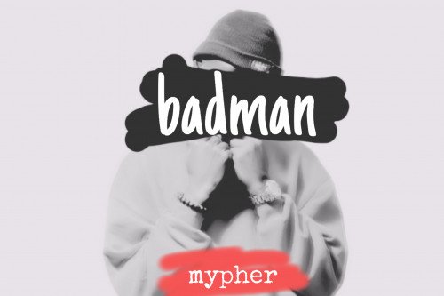 Mypher - Badman