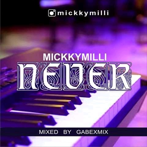 MickkyMilli - Never