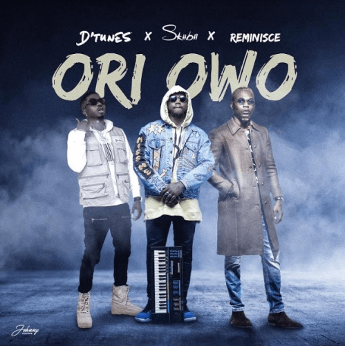 D'tunes - Ori Owo (feat. Reminisce, Skiibii)