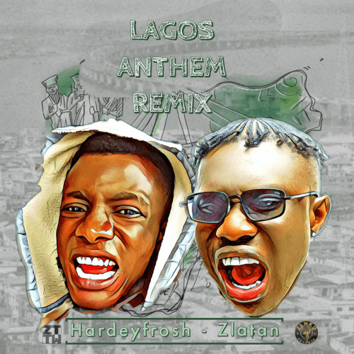 Hardeyfrosh - Hardeyfrosh Ft Zlatan Lagos Anthem Remix
