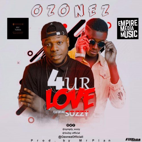 Ozonez - 4 Ur Love (feat. SoZzy)