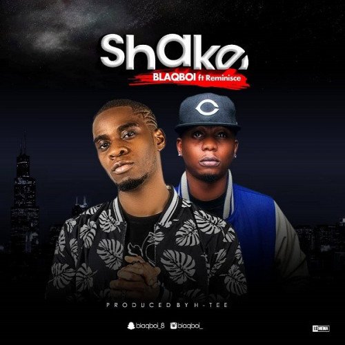 Blaqboi - Shake (feat. Reminisce)