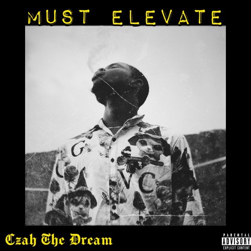 Czah The Dream - Must Elevate