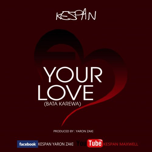 KESPAN YARON ZAKI - YOUR LOVE BATA KAREWA