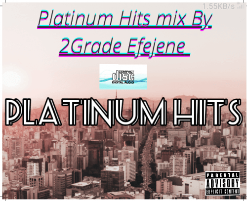2Grade Efejene - Platinum Hits Mix By Nocase (2Grade Efejene)