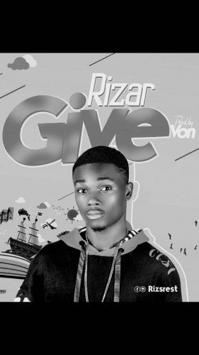 AudioNaija - Rizar -Give