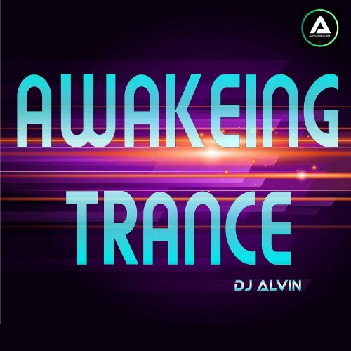 ALVIN-PRODUCTION ® - DJ Alvin - Awakeing Trance