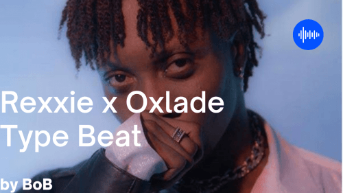 beatonthebeat - REXXIE X OXLADE TYPE BEAT