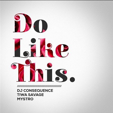 DJ Consequence - Do Like This (feat. Tiwa Savage)