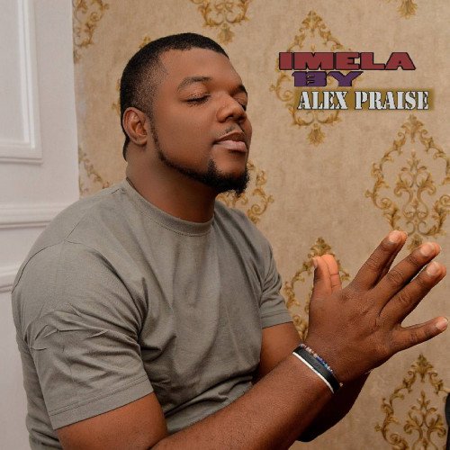 Alex Praise - - Imela